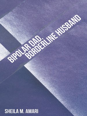 cover image of Bipolar Dad. Borderline Husband